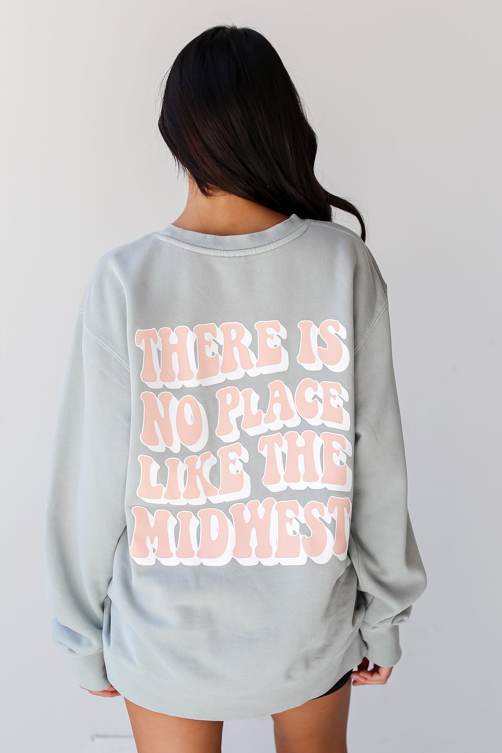 Sage There Is No Place Like The Midwest Sweatshirt